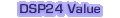 DSP24 Value