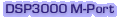 DSP3000 M-Port